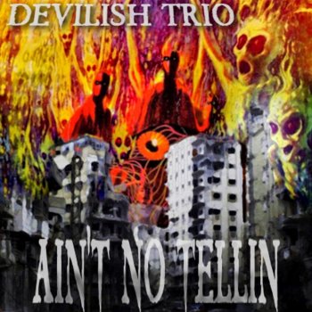 Devilish Trio Ain't No Tellin'