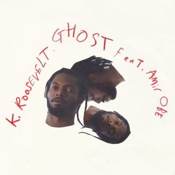K. Roosevelt Ghost (feat. Amir Obè)