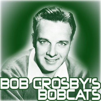 Bob Crosby & The Bob Cats Fidgety Feet