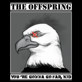 The Offspring You're Gonna Go Far, Kid - Live - Explicit Version