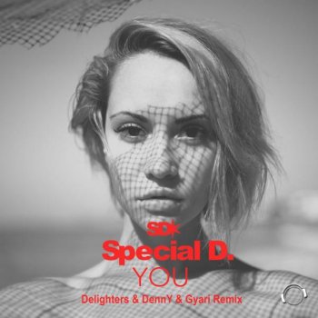 Special D. You - Delighters & Denny & Gyari 2015 Remix