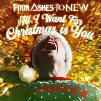From Ashes to New All I Want for Christmas Is You