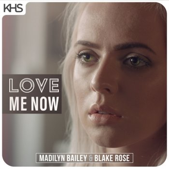 Blake Rose Love Me Now (feat. Madilyn Bailey)