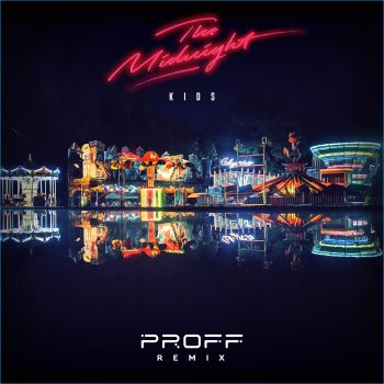 The Midnight feat. PROFF Kids - PROFF Dub Remix