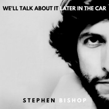 Stephen Bishop I Don't Know Enough About You