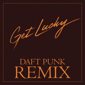Daft Punk, Pharrell Williams, Nile Rodgers & Florian Lagatta Get Lucky - Daft Punk Remix