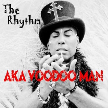 Aka Voodoo Man The Rhythm