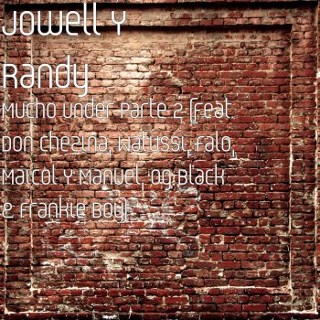 Jowell & Randy feat. Don Chezina, Watussi, Falo, Maicol & Manuel, Og Black & Frankie Boy Mucho Under Parte 2
