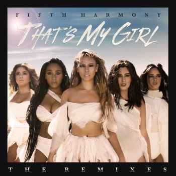 Fifth Harmony feat. Ryan Riback That's My Girl (Ryan Riback Remix)