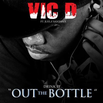 Vic D Drink It Out The Bottle Featuring Juelz Santana - Instrumental