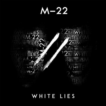 M-22 White Lies