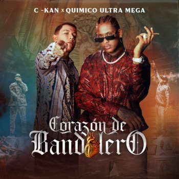 C-Kan feat. Quimico Ultra Mega Corazón de Bandolero