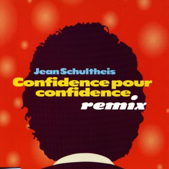 Jean Schultheis Confidence pour confidence