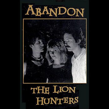 Abandon The Lion Hunters