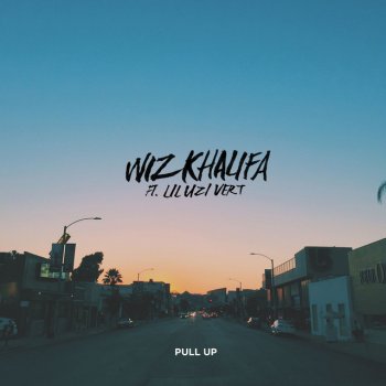 Wiz Khalifa feat. Lil Uzi Vert Pull Up (feat. Lil Uzi Vert)