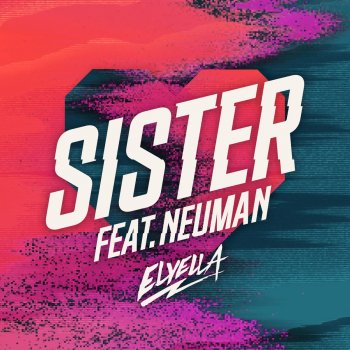 ELYELLA feat. Neuman Sister