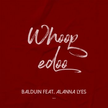 Balduin feat. Alanna Lyes Whoopedoo - Extended Version