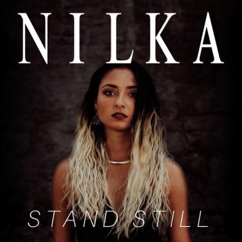 Nilka Stand Still