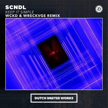 SCNDL feat. WCKD & WRECKVGE Keep It Simple - WCKD & WRECKVGE Remix