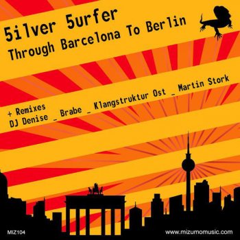 5ilver 5urfer Through Barcelona To Berlin (DJ Denise's American Girl Remix)