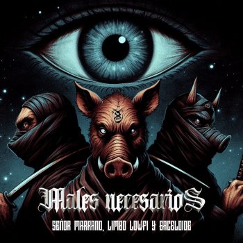 Señor Marrano feat. Gaceloide & Limbo Lowfi Males Necesarios (feat. Gaceloide & Limbo Lowfi)