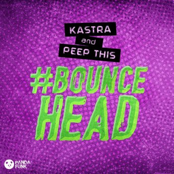 Kastra feat. Peep This #Bouncehead