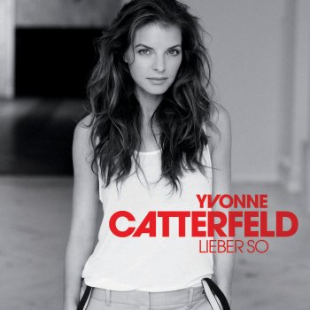 Yvonne Catterfeld Lieber so (Akustik Live Version)
