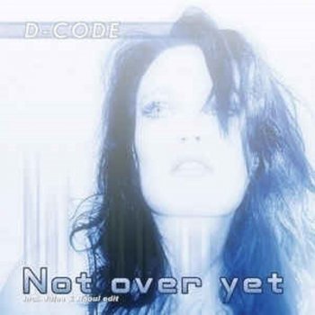 D-Code Not over Yet (Dj KB`s XL Cut)