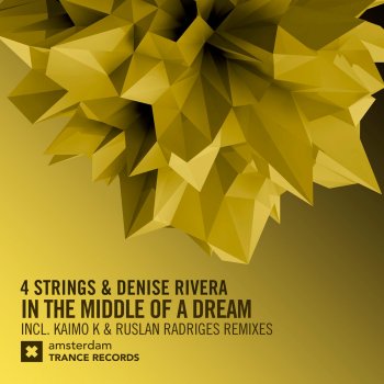 4 Strings feat. Denise Rivera In the Middle of a Dream (Kaimo K Remix)