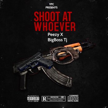Peezy Shoot at Whoever (feat. Bigboss Tj)