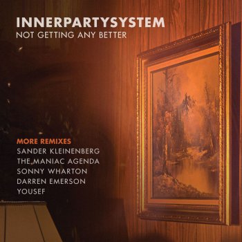 Innerpartysystem Not Getting Any Better (Darren Emerson Remix)