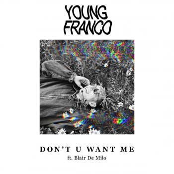 Young Franco feat. Blair De Milo Don't U Want Me (feat. Blair De Milo)