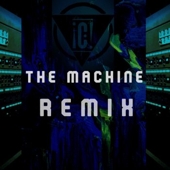 Consolidated The Machine (Caustic ReMix)