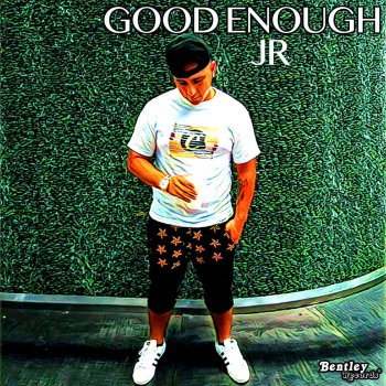 Jr Good Enough
