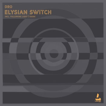 Dro Elysian Switch (Following Light Remix)