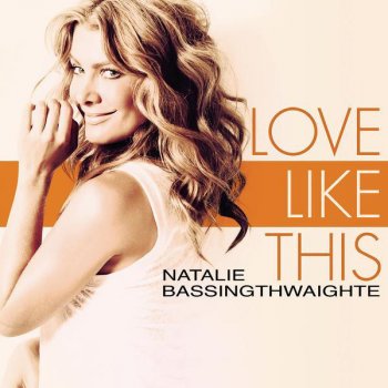 Natalie Bassingthwaighte Love Like This (Acappella)