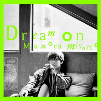 Mamoru Miyano Dream on