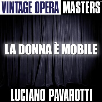 Luciano Pavarotti Questa O Quella' Per Me Pari Sono