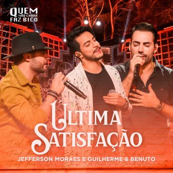 Jefferson Moraes feat. Guilherme & Benuto Última Satisfação - Ao Vivo