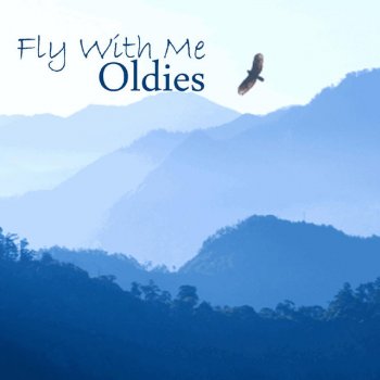 OLDIES Come Fly With Me