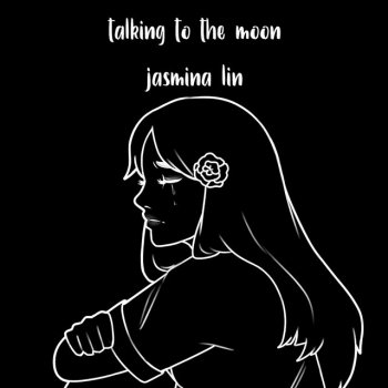 Jasmina Lin Talking to the Moon