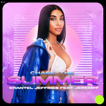 Chantel Jeffries feat. Jeremih Chase The Summer (feat. Jeremih)