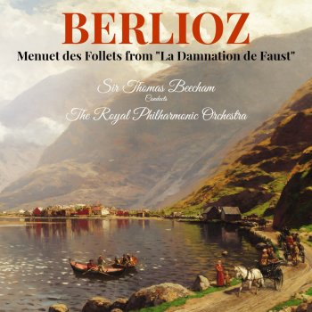 Sir Thomas Beecham feat. Royal Philharmonic Orchestra Menuet des Follets from "La Damnation de Faust"