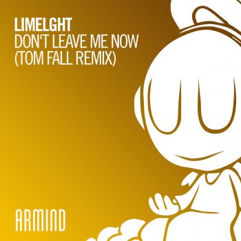 Limelght Don't Leave Me Now (Tom Fall Remix)