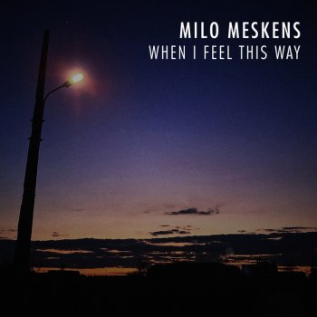 Milo Meskens When I Feel This Way