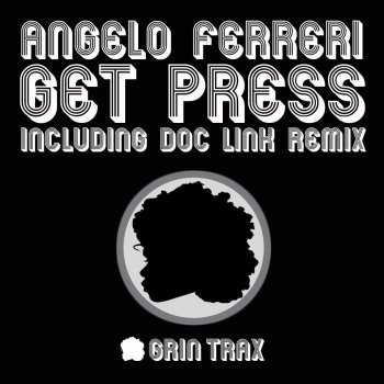 Angelo Ferreri Get Press - Doc Link Remix