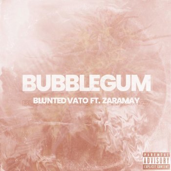 Blunted Vato feat. Zaramay Bubblegum