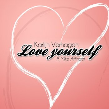 Karlijn Verhagen feat. Mike Attinger Love Yourself (feat. Mike Attinger)