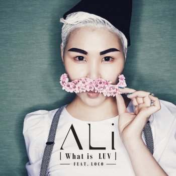 ALi feat. Loco What Is LUV