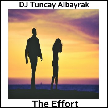 DJ Tuncay Albayrak The Effort